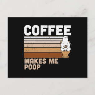Postal De Anuncios Funny Design Coffee Makes Me Poop
