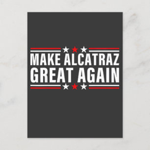 Postal De Anuncios Haz que Alcatraz sea grande otra vez