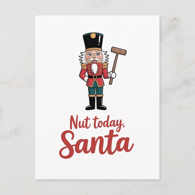 Postal De Anuncios Nut Today Santa Funny Nutcracker Navidades Santa (Anverso)