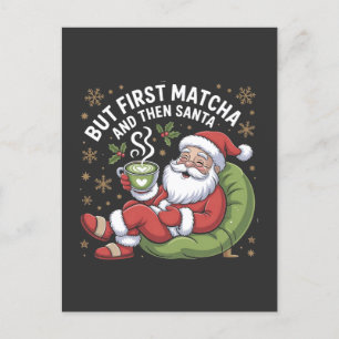 Postal De Anuncios Pero Primero Matcha y Luego Santa Amantes de la Na