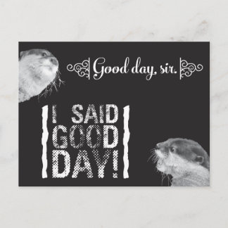 Postal de Good Day Sir Otter