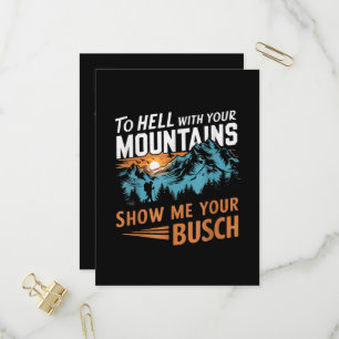 Postal De Invitación al infierno con tus montañas Muéstrame tu Busch