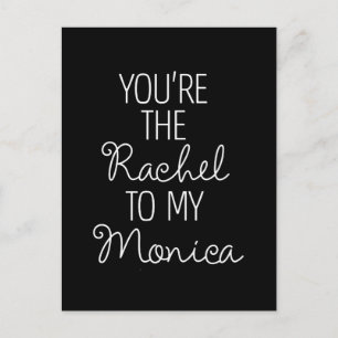 Postal De Invitación AMIGOS™   Tú eres la Raquel a mi Mónica