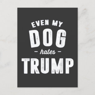 Postal De Invitación Incluso mi perro odia a Trump contra el humor