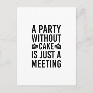 Postal De Invitación Un Fiesta Sin Pastel Es Sólo Una Reunión