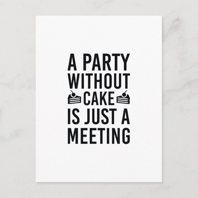 Postal De Invitación Un Fiesta Sin Pastel Es Sólo Una Reunión (Anverso)