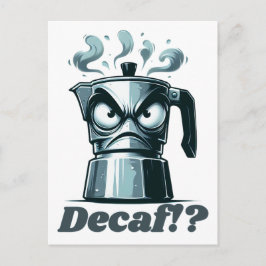 Postal ¿¡Decaf!? Café Moka Espresso enojado