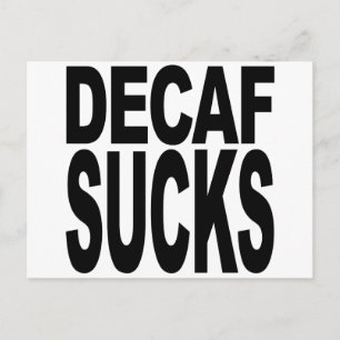 Postal Decaf Sucks