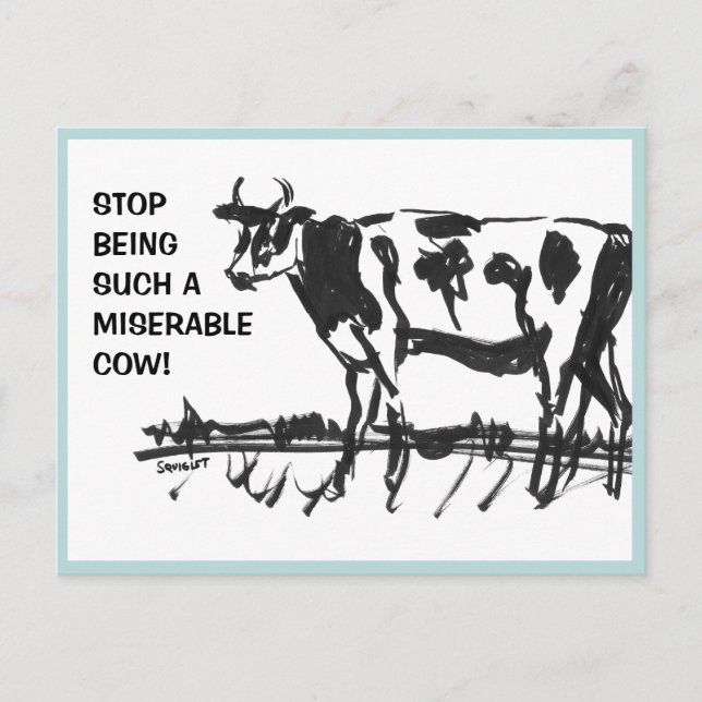Postal ¡Deja de ser una vaca tan miserable! (Anverso)