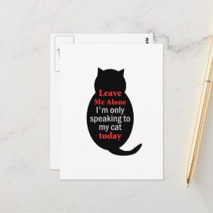 Postal Déjame en paz Hoy solo hablo con mi gato