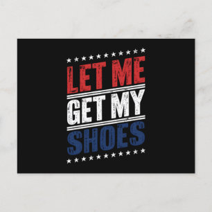 Postal Déjame Ponerme Mis Zapatos Divertida Elección Polí