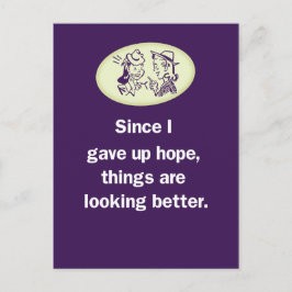 Postal Desde Que dejé la esperanza, las cosas se ven mejo