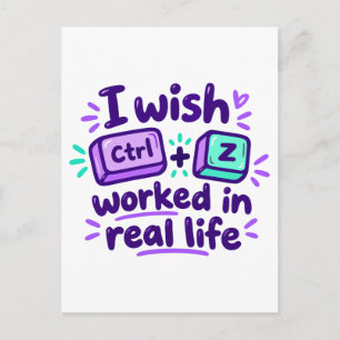Postal Desearía que Ctrl Z funcionara en la vida real - h