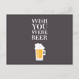 Postal Desearía Que Fueras Cerveza