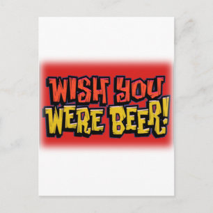 Postal Desearía que fueras un diseño para beber alcohol c