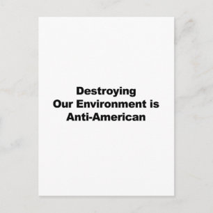 Postal Destruir nuestro medio ambiente es antiestadounide