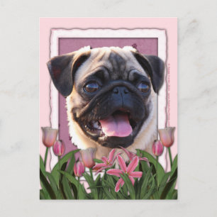 Postal Día de la Madre - Tulipanes rosados - Pug
