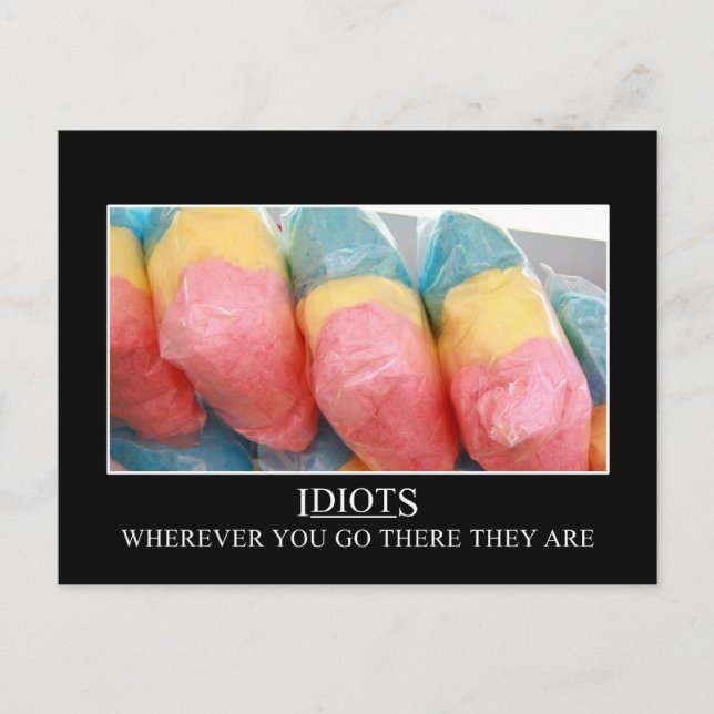 Postal Donde sea que vayas, seguirán los idiotas (Anverso)