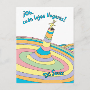 Postal Dr. Seuss   ¡Oh, cuán lejos llegarás! ->