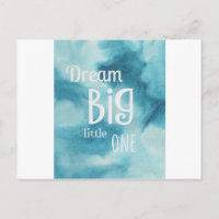 Dream Big Little One Quote