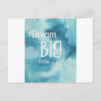 Postal Dream Big Little One Quote