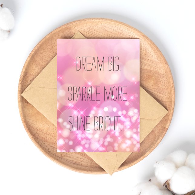 Postal Dream Big Sparkle More Shine Bright Inspirador (Subido por el creador)
