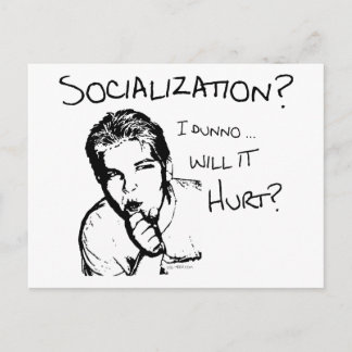 Postal ¿Duele la socialización?