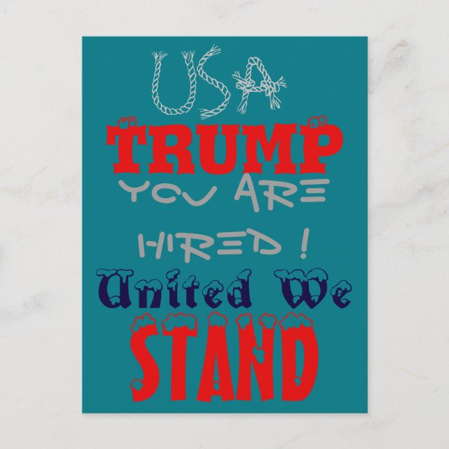 Postal EE.UU. Trump, ¡estás contratado! United We Stand A (Anverso)