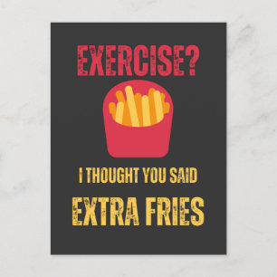 Postal Ejercicio, pensé que dijiste "Extra fries" texto d