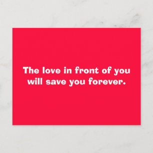 Postal El amor delante de ti te salvará para siempre.