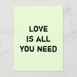 Postal "El amor es todo lo que necesitas"
