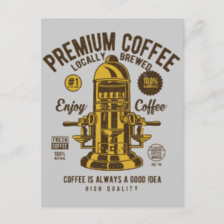 Postal El café es siempre una buena idea| Elaborado local
