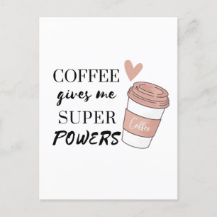 Postal El café me da superpoderes