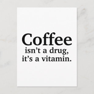 Postal El café no es una droga, es una vitamina