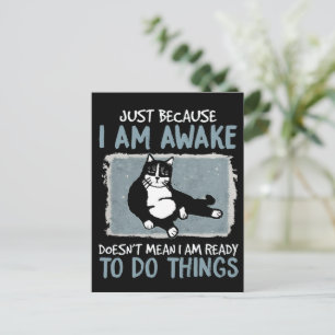 Postal El gato solo porque estoy despierto no significa g