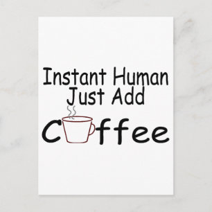 Postal El humano instantáneo acaba de añadir café