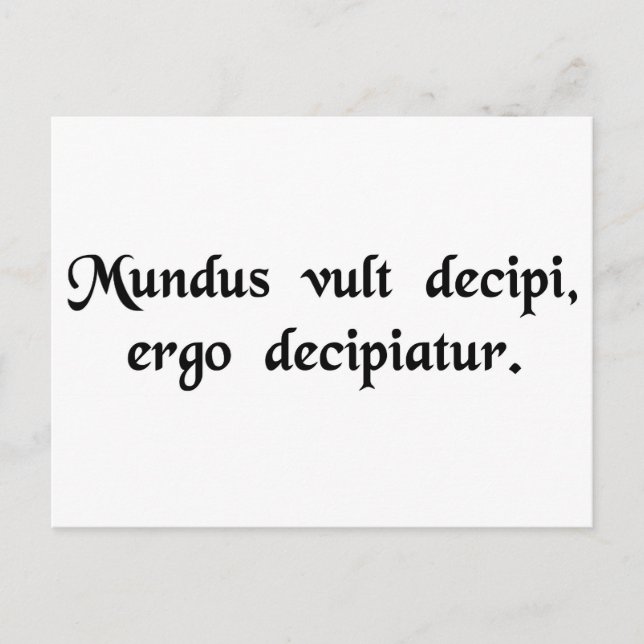 Postal El mundo quiere ser engañado, así que déjenlo que  (Anverso)