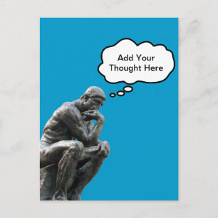 Postal El pensador de Rodin - Agrega tu pensamiento perso