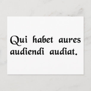 Postal El que tiene oídos, que entienda cómo escuchar.