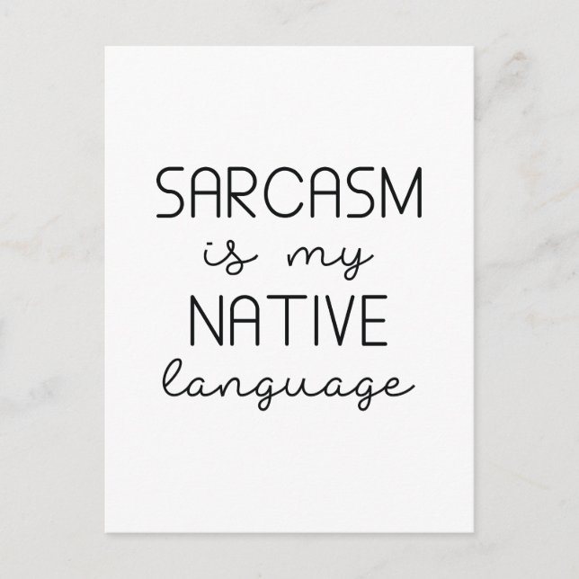 Postal El sarcasmo es mi lengua nativa (Anverso)