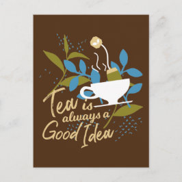 Postal El té siempre es una buena idea más de 2