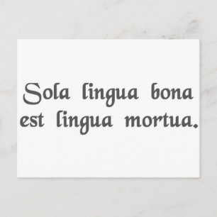 Postal El único lenguaje bueno es un idioma muerto.