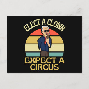 Postal Elect A Clown Expect A Circus Joe Biden Out