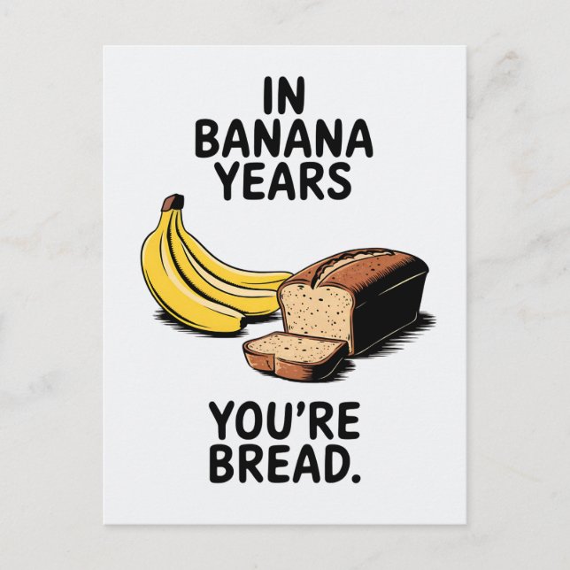 Postal En los años bananeros eres pan divertido cumpleaño (Anverso)