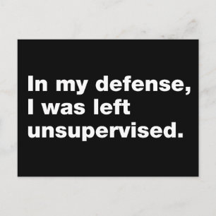 Postal En mi defensa, me dejaron sin supervisión