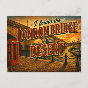 Postal Encontré el Puente de Londres en el Desierto