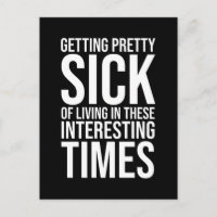 Enfermo De Vivir En Estos Interesantes Tiempos