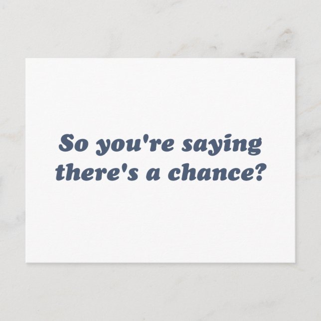 Postal ¿Entonces dices que hay una oportunidad? (Anverso)