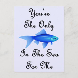Postal Eres El Único Pescado En El Mar Para Mí Cita