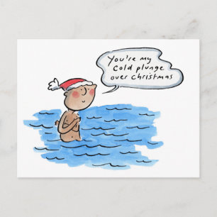 Postal Eres la zambullida fría en mi Navidad